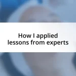 How I applied lessons from experts