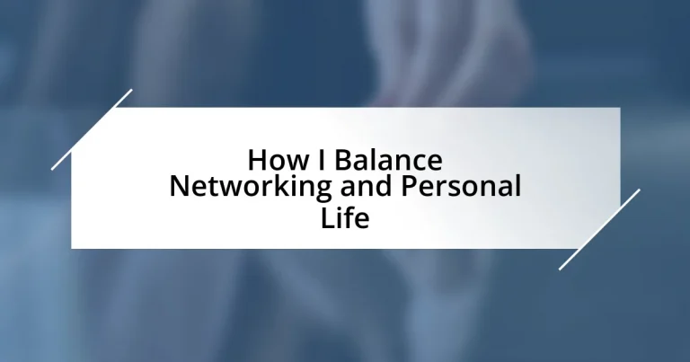 How I Balance Networking and Personal Life