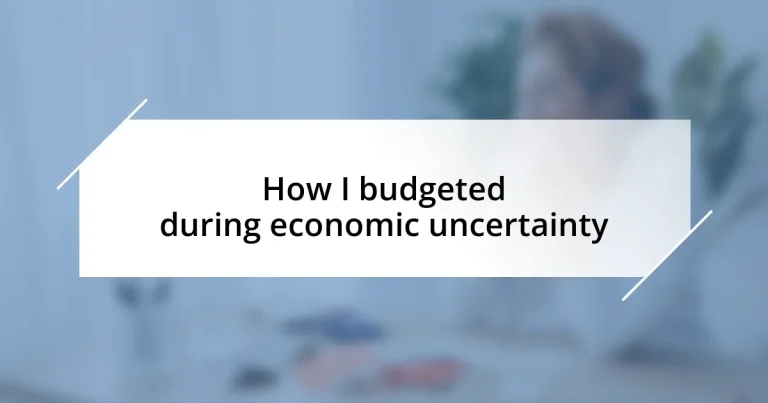 How I budgeted during economic uncertainty