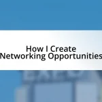 How I Create Networking Opportunities