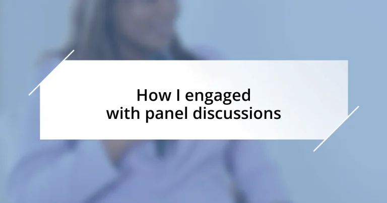 How I engaged with panel discussions