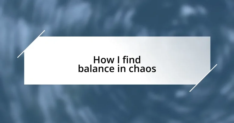 How I find balance in chaos