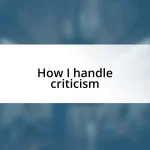 How I handle criticism