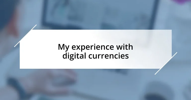 My experience with digital currencies