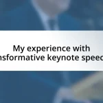 My experience with transformative keynote speeches