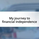 My journey to financial independence