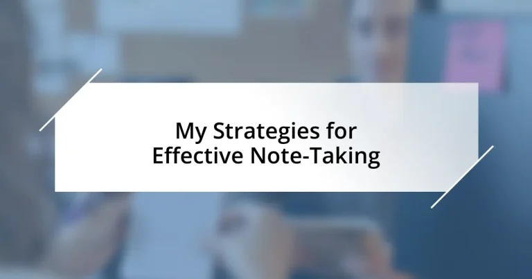 My Strategies for Effective Note-Taking