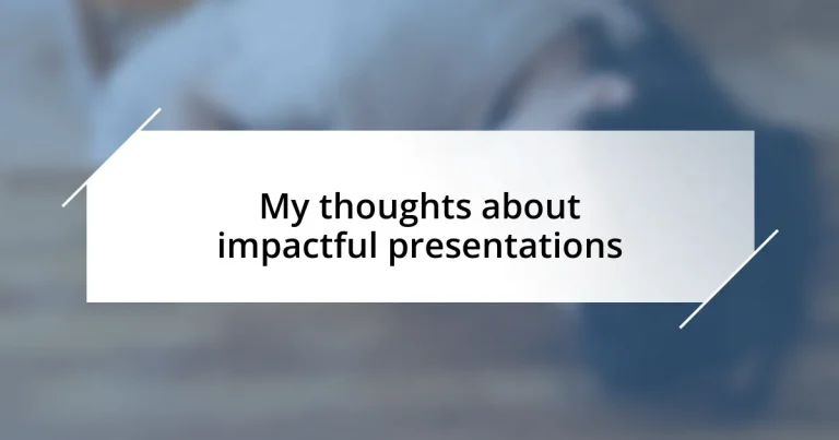 My thoughts about impactful presentations