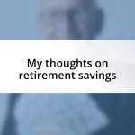 My thoughts on retirement savings