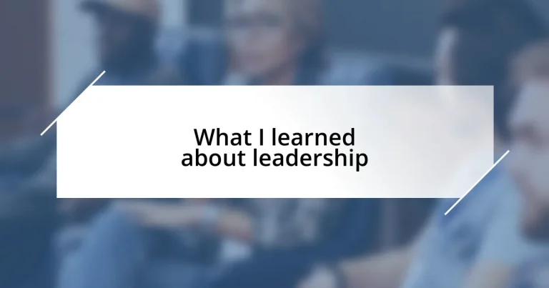 What I learned about leadership