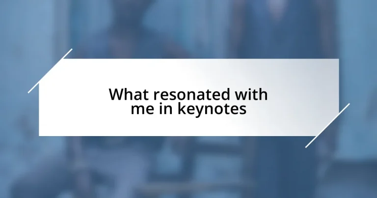 What resonated with me in keynotes