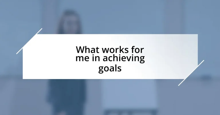 What works for me in achieving goals