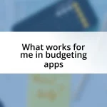 What works for me in budgeting apps