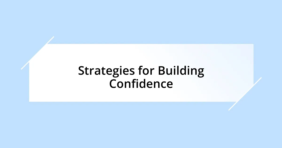 Strategies for Building Confidence