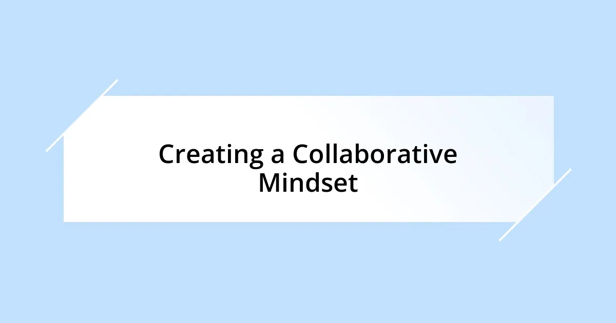 Creating a Collaborative Mindset