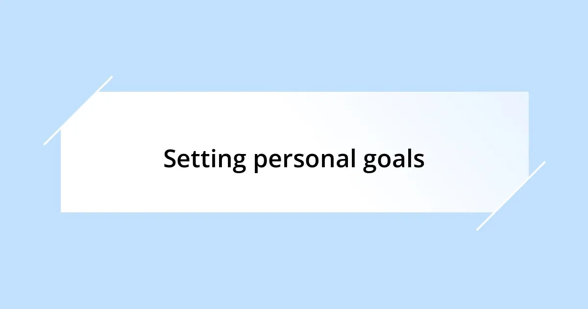 Setting personal goals