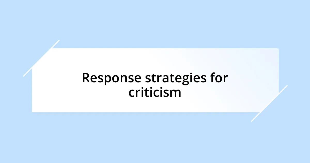 Response strategies for criticism