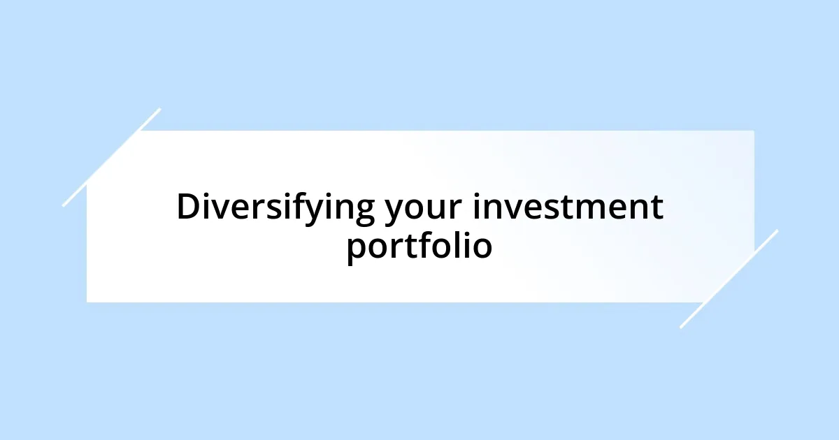 Diversifying your investment portfolio