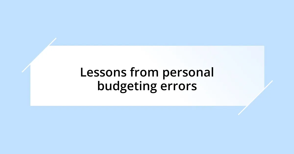 Lessons from personal budgeting errors