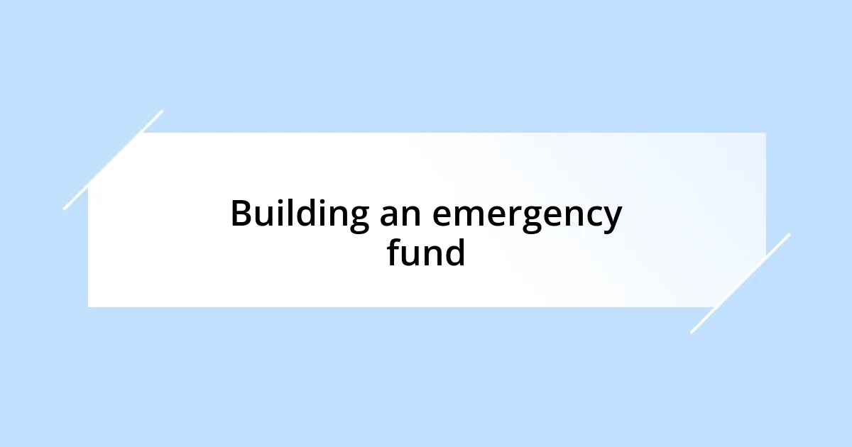 Building an emergency fund