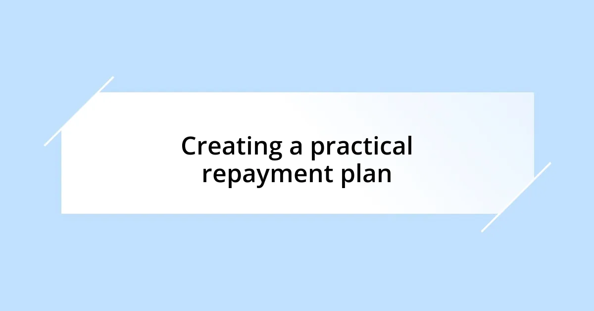 Creating a practical repayment plan