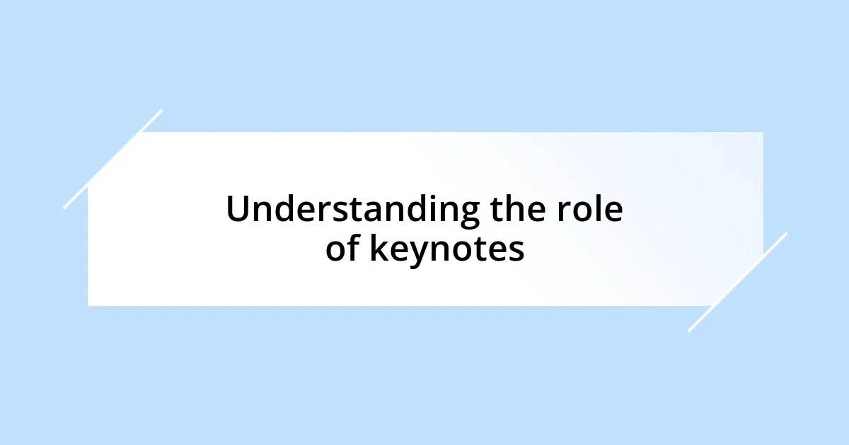 Understanding the role of keynotes