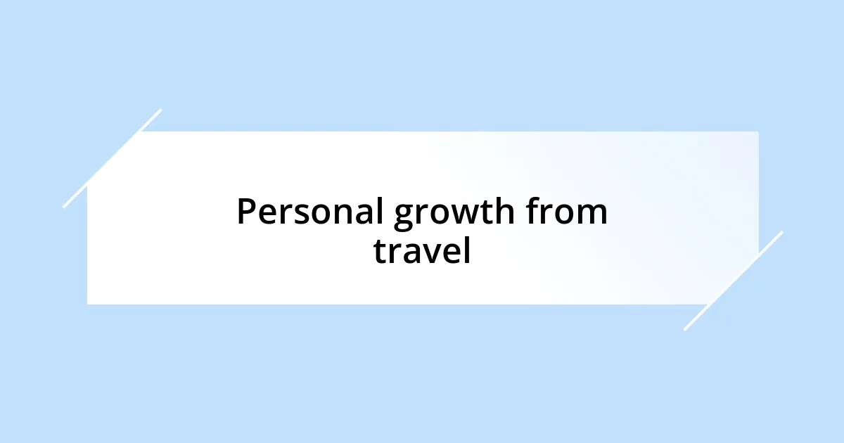 Personal growth from travel