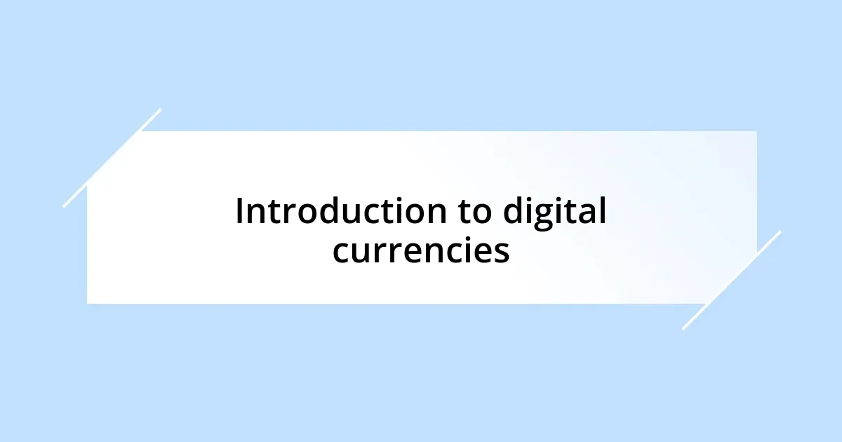 Introduction to digital currencies