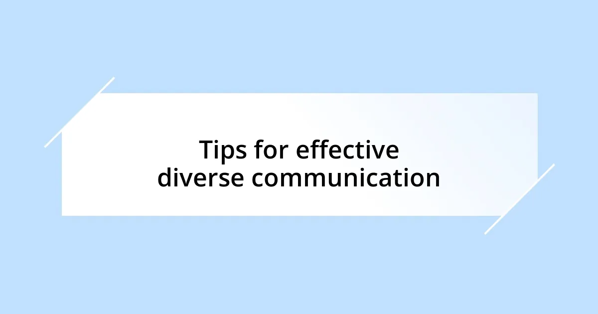 Tips for effective diverse communication