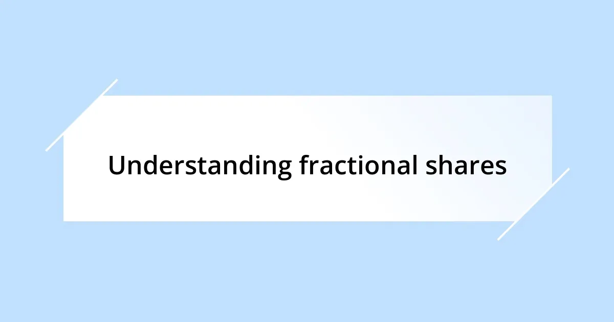 Understanding fractional shares