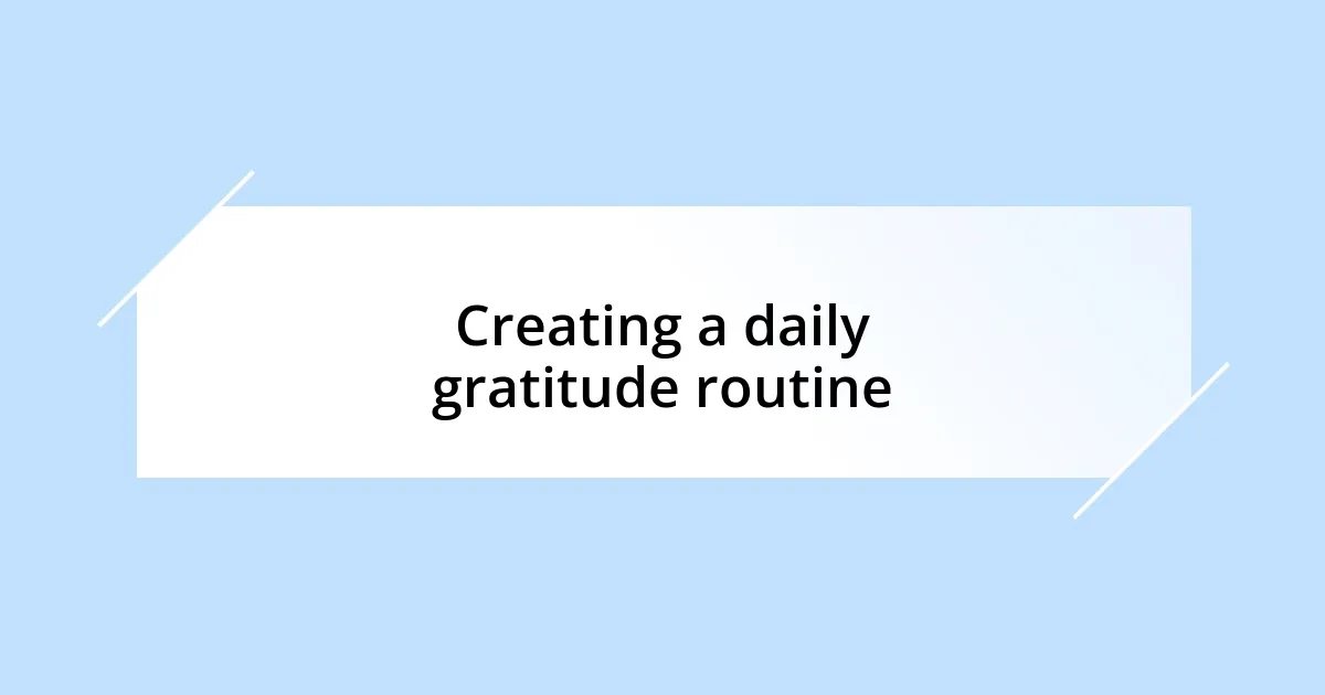 Creating a daily gratitude routine