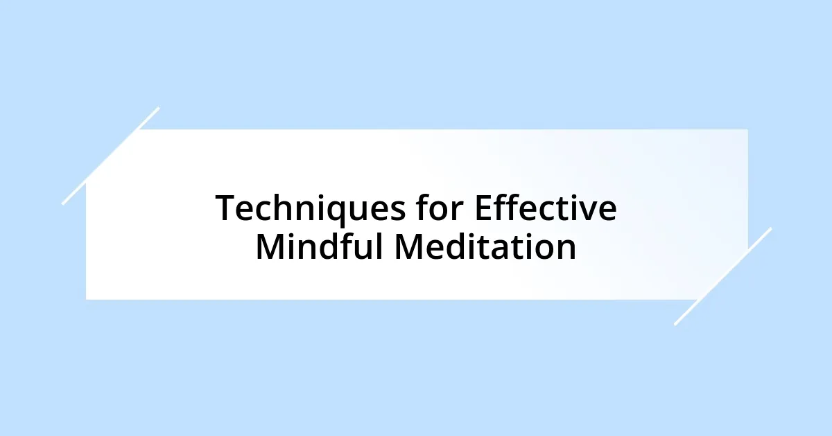 Techniques for Effective Mindful Meditation