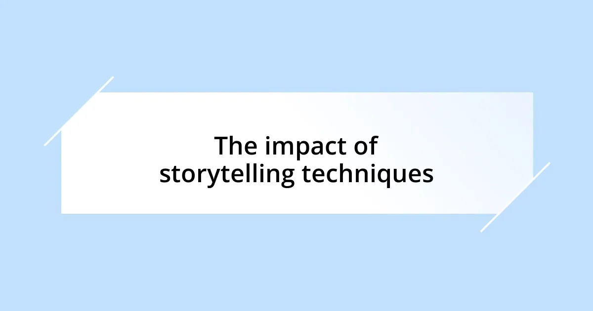 The impact of storytelling techniques