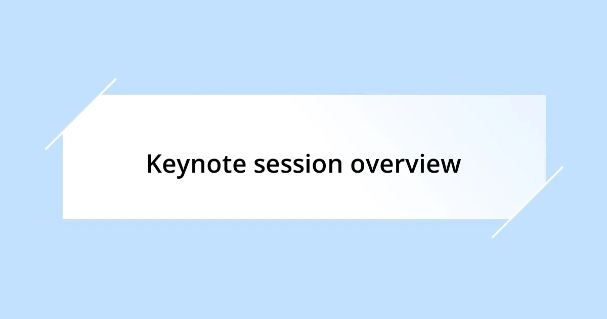 Keynote session overview