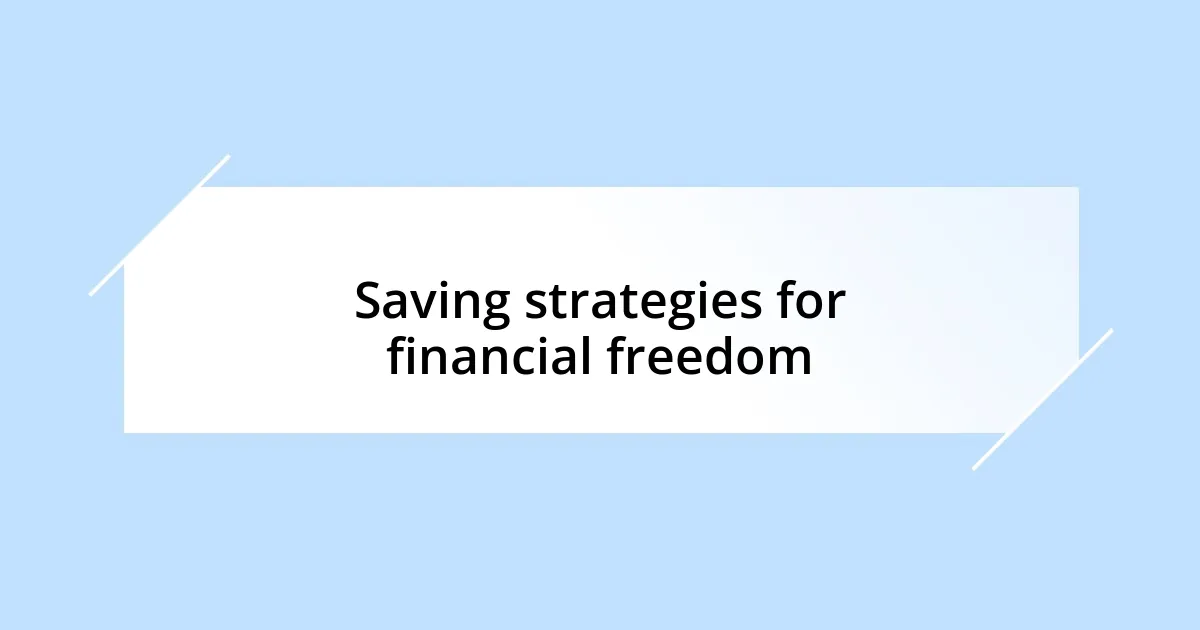 Saving strategies for financial freedom