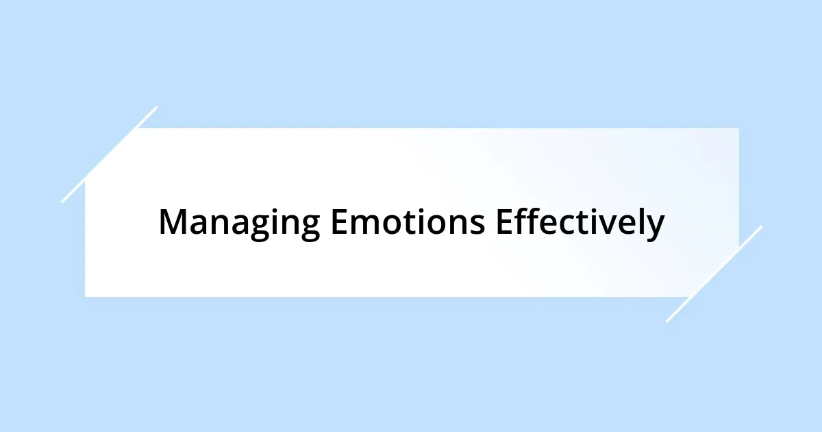 Managing Emotions Effectively