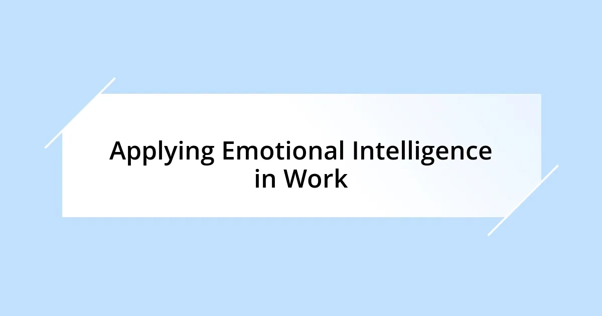 Applying Emotional Intelligence in Work