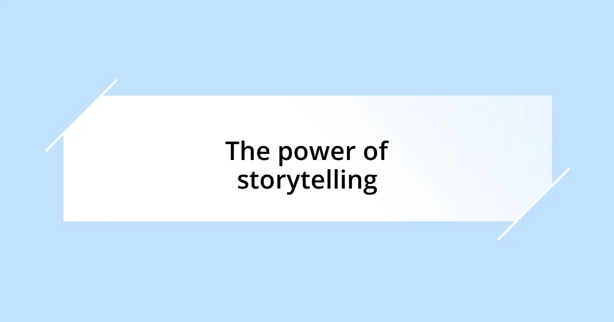 The power of storytelling