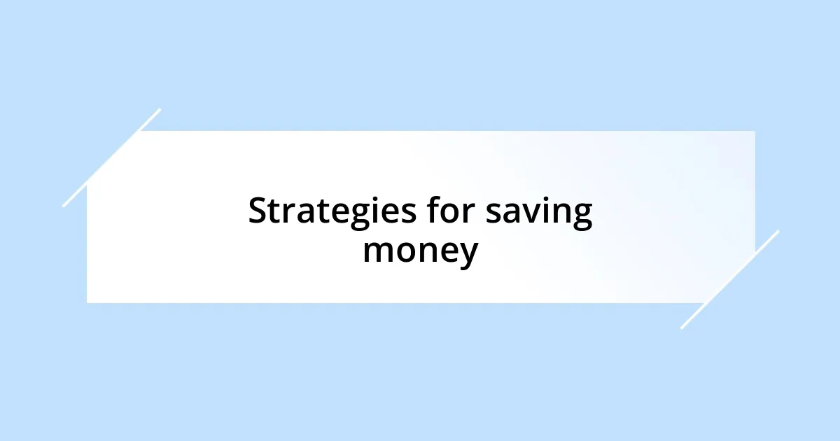 Strategies for saving money