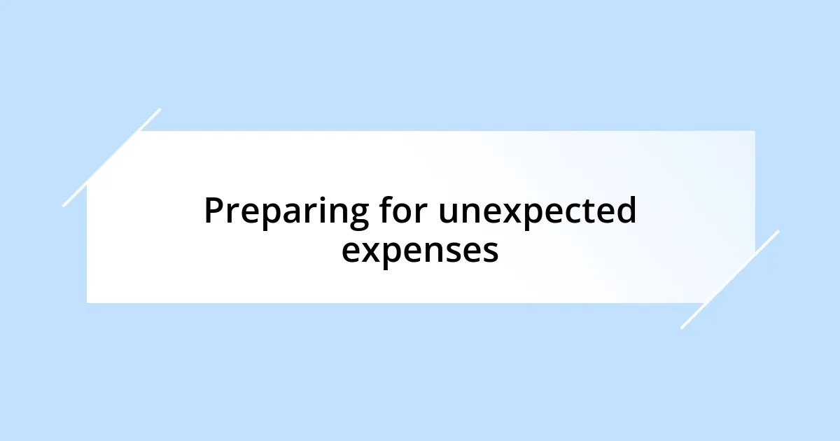 Preparing for unexpected expenses