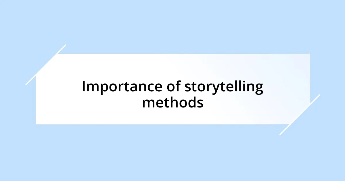 Importance of storytelling methods