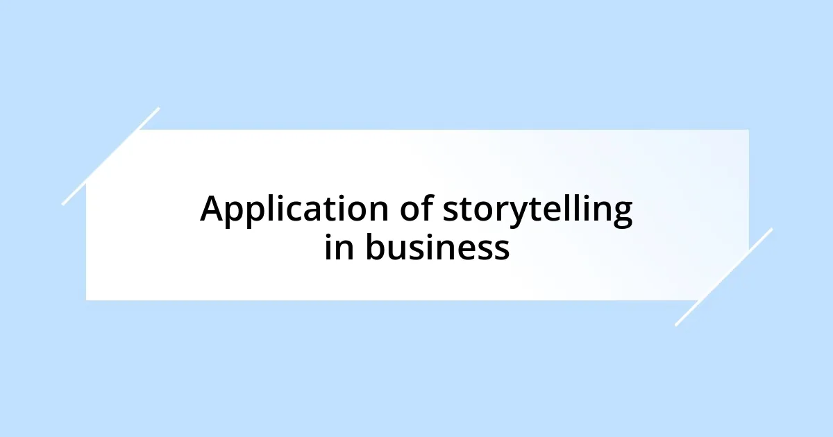 Application of storytelling in business