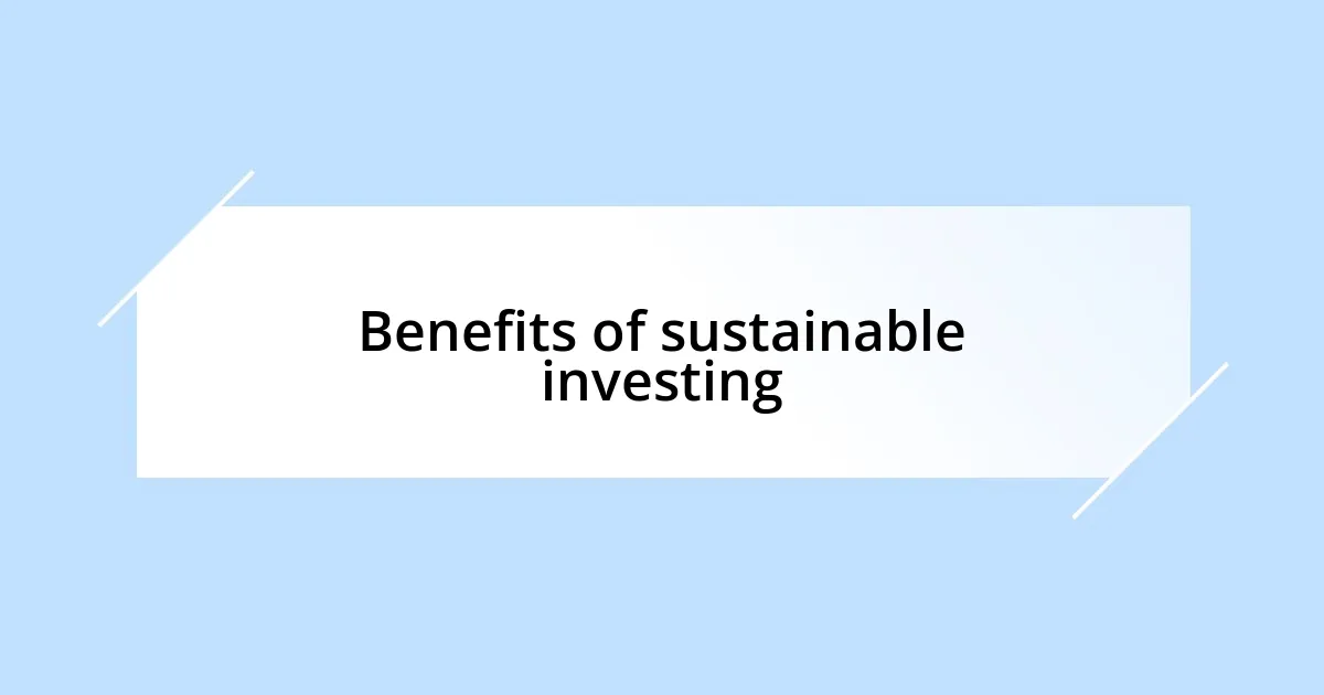 Benefits of sustainable investing