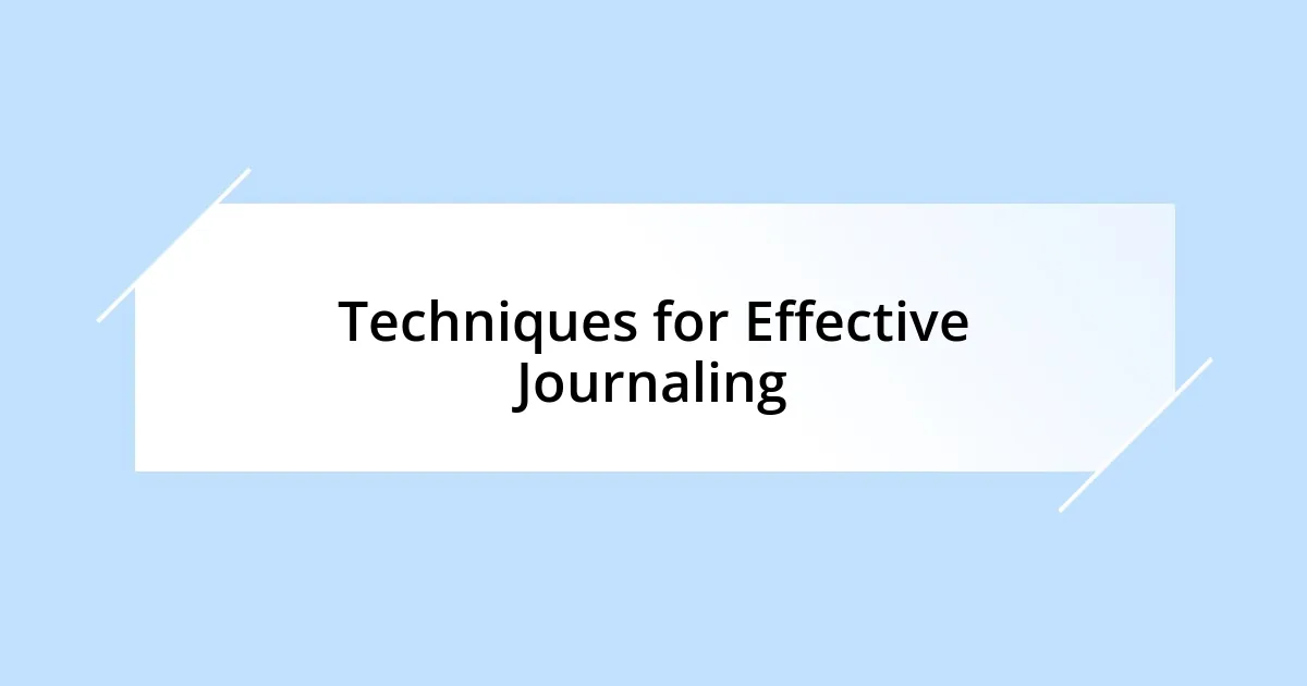 Techniques for Effective Journaling