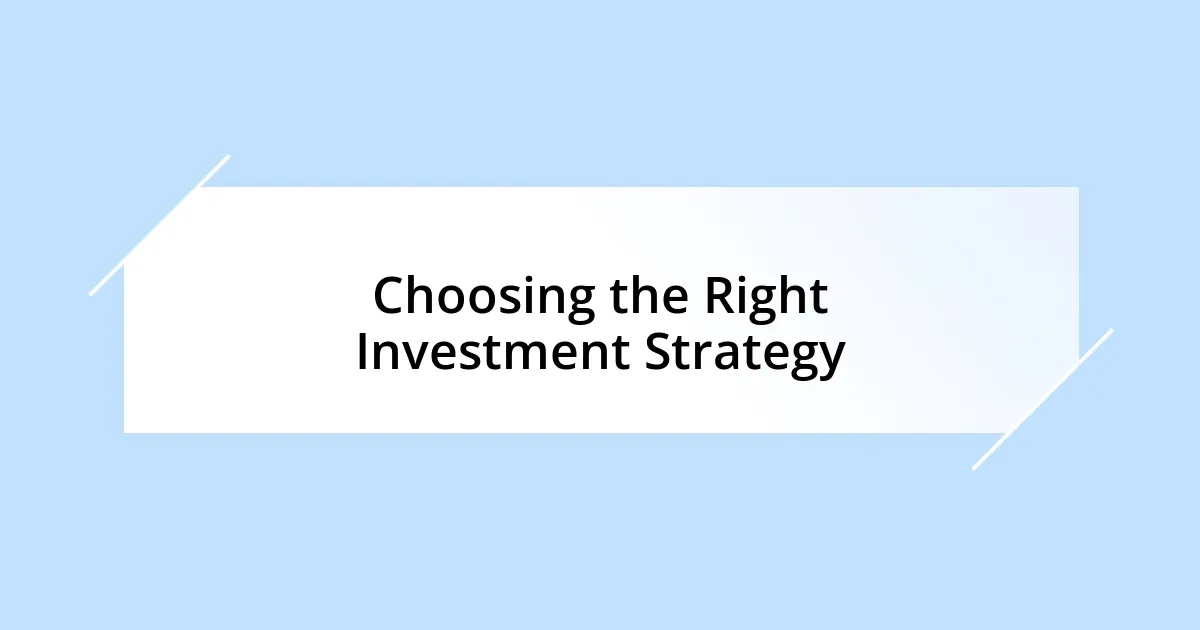 Choosing the Right Investment Strategy