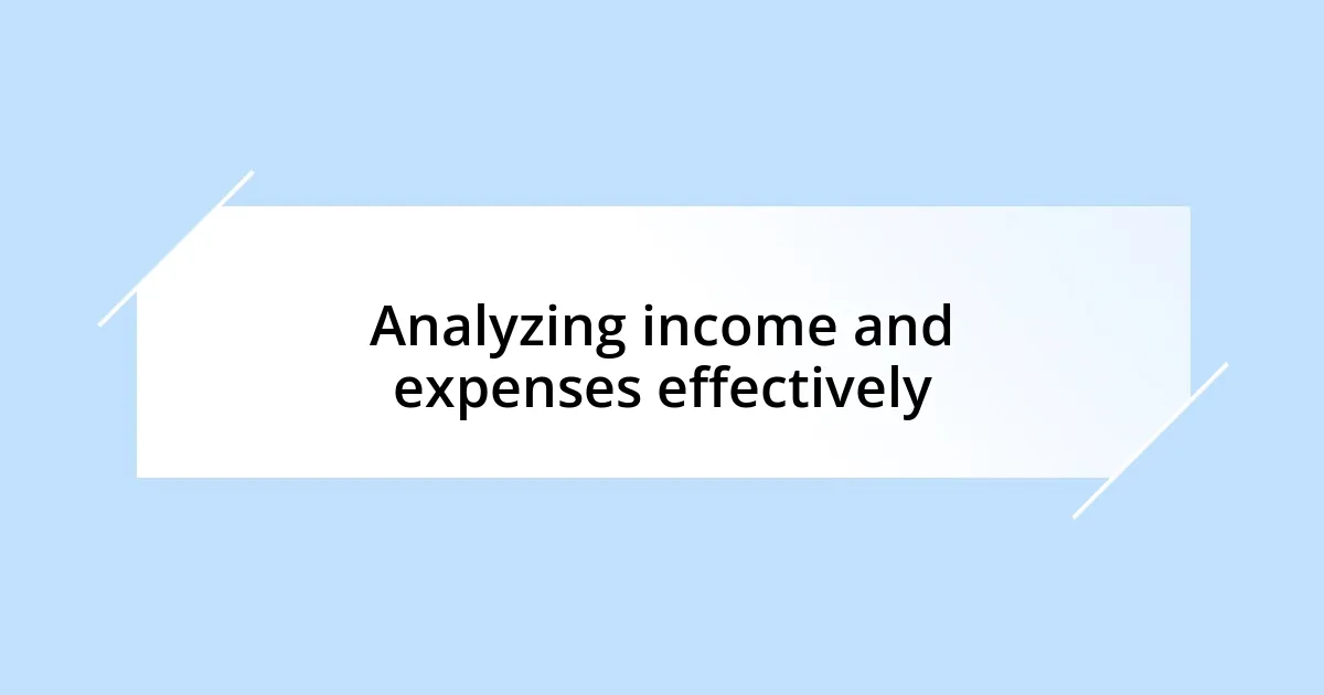 Analyzing income and expenses effectively